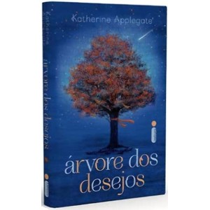 ÁRVORE DOS DESEJOS KATHERINE APPLEGATE INTRINSECA